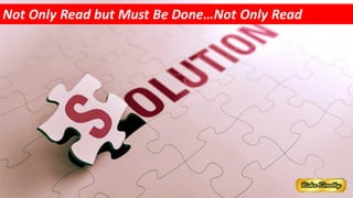 Not Only Read but Must Be Done…Not Only Read
 
