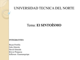 UNIVERSIDAD TECNICA DEL NORTE

Tema: El SINTOÍSMO

INTEGRANTES

 