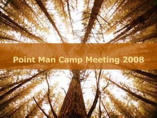 Point Man Camp Meeting 2008 