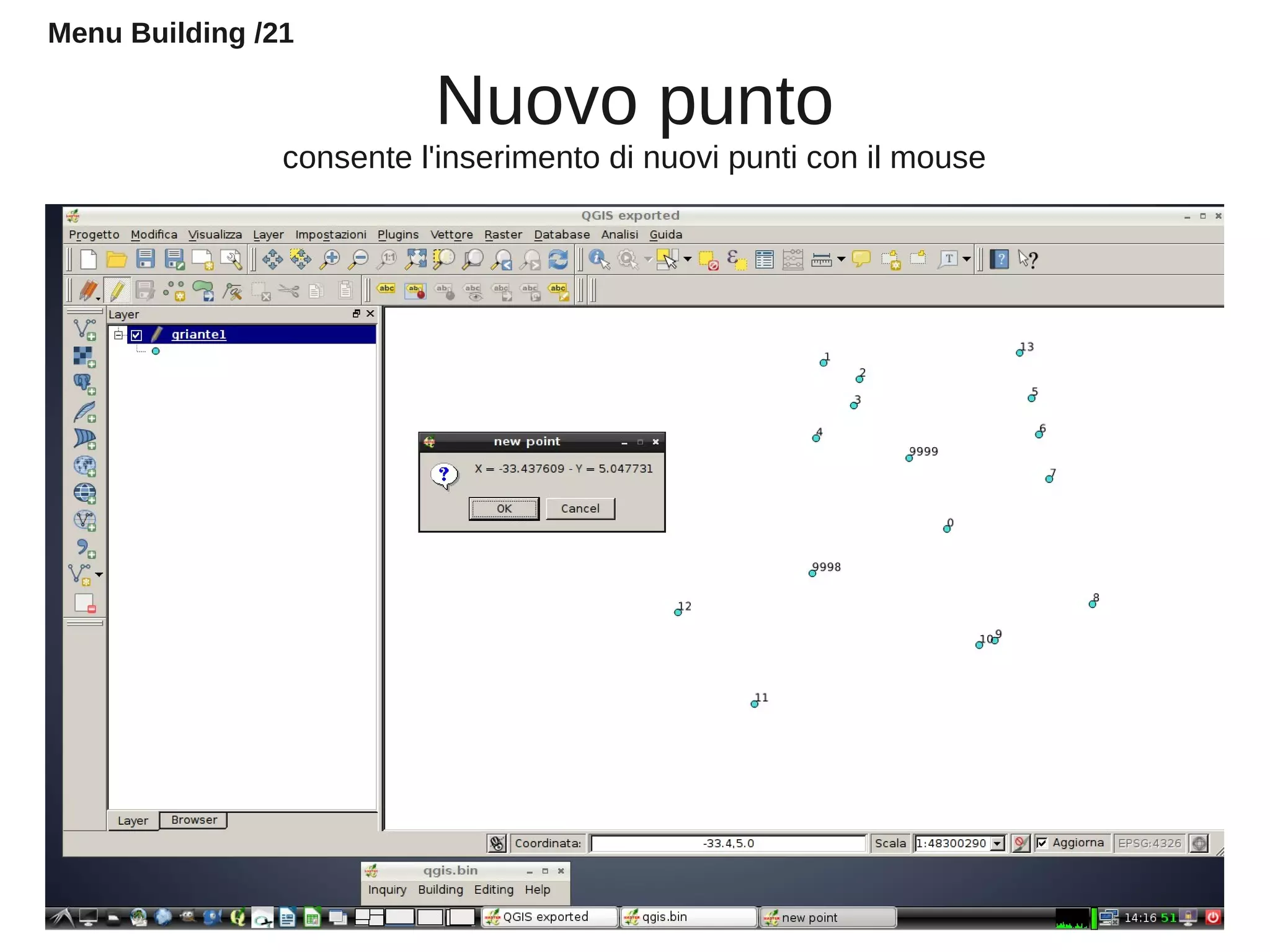 Nuovo punto
consente l'inserimento di nuovi punti con il mouse
Menu Building /21
 