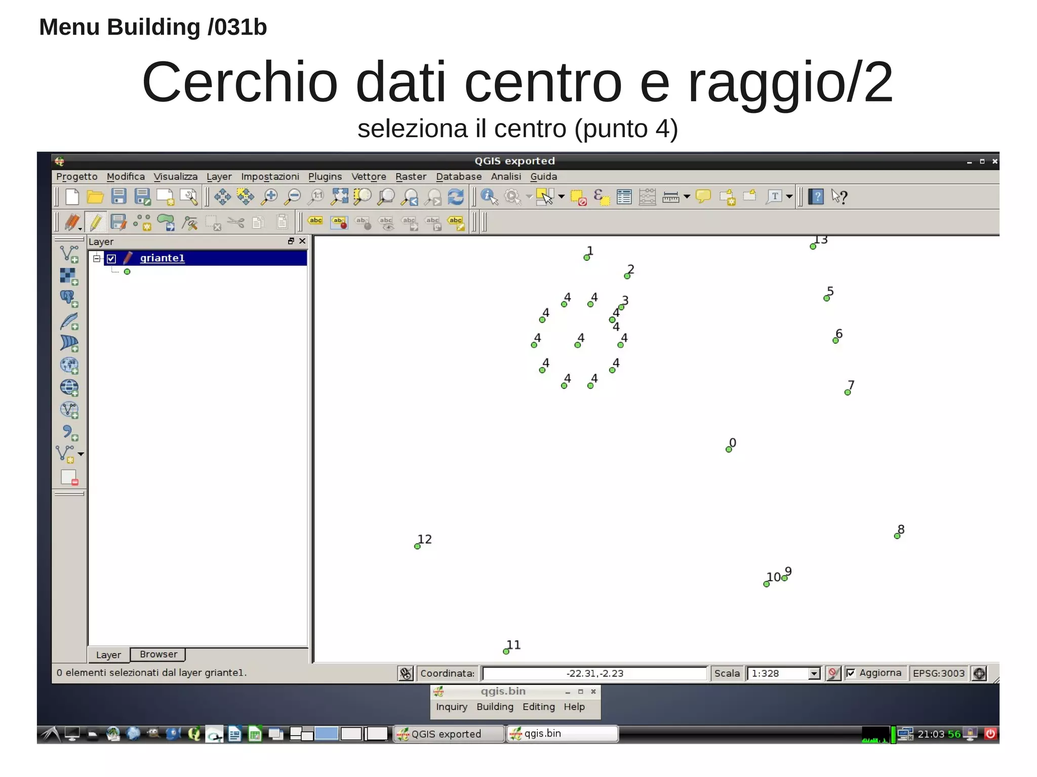Cerchio dati centro e raggio/2
seleziona il centro (punto 4)
Menu Building /031b
 