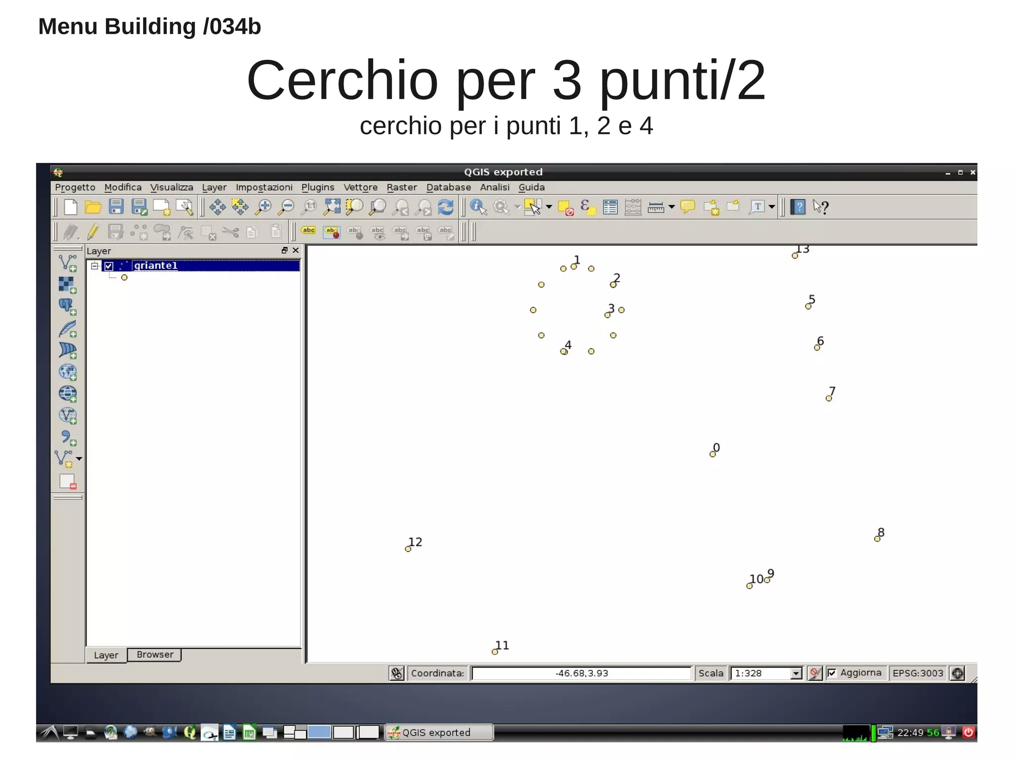 Cerchio per 3 punti/2
cerchio per i punti 1, 2 e 4
Menu Building /034b
 
