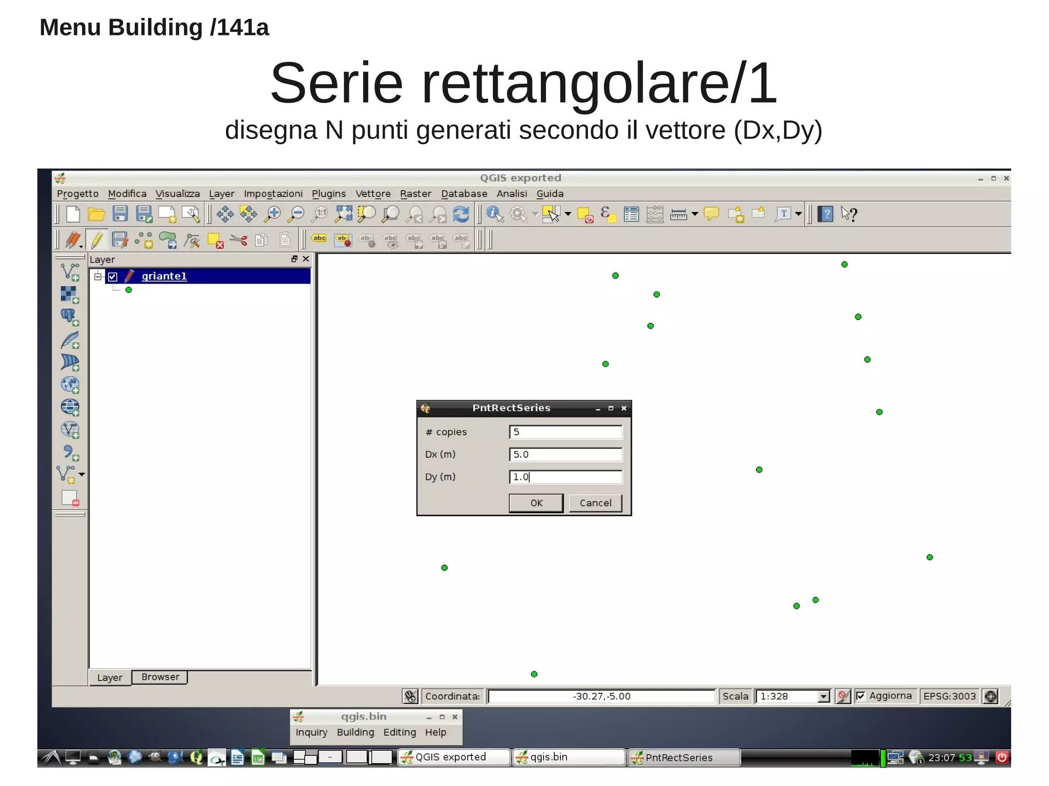 Serie rettangolare/1
disegna N punti generati secondo il vettore (Dx,Dy)
Menu Building /141a
 