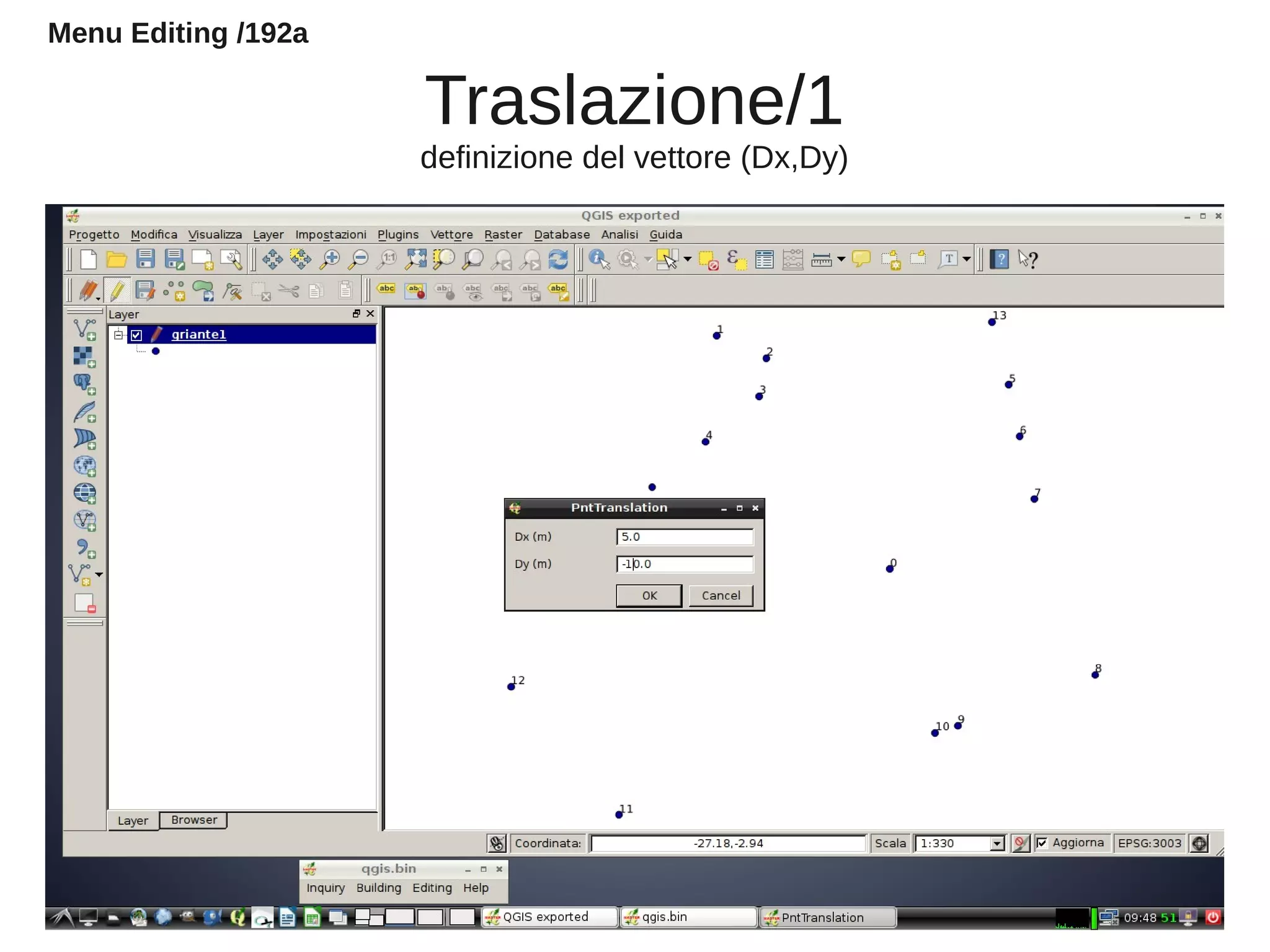 Traslazione/1
definizione del vettore (Dx,Dy)
Menu Editing /192a
 