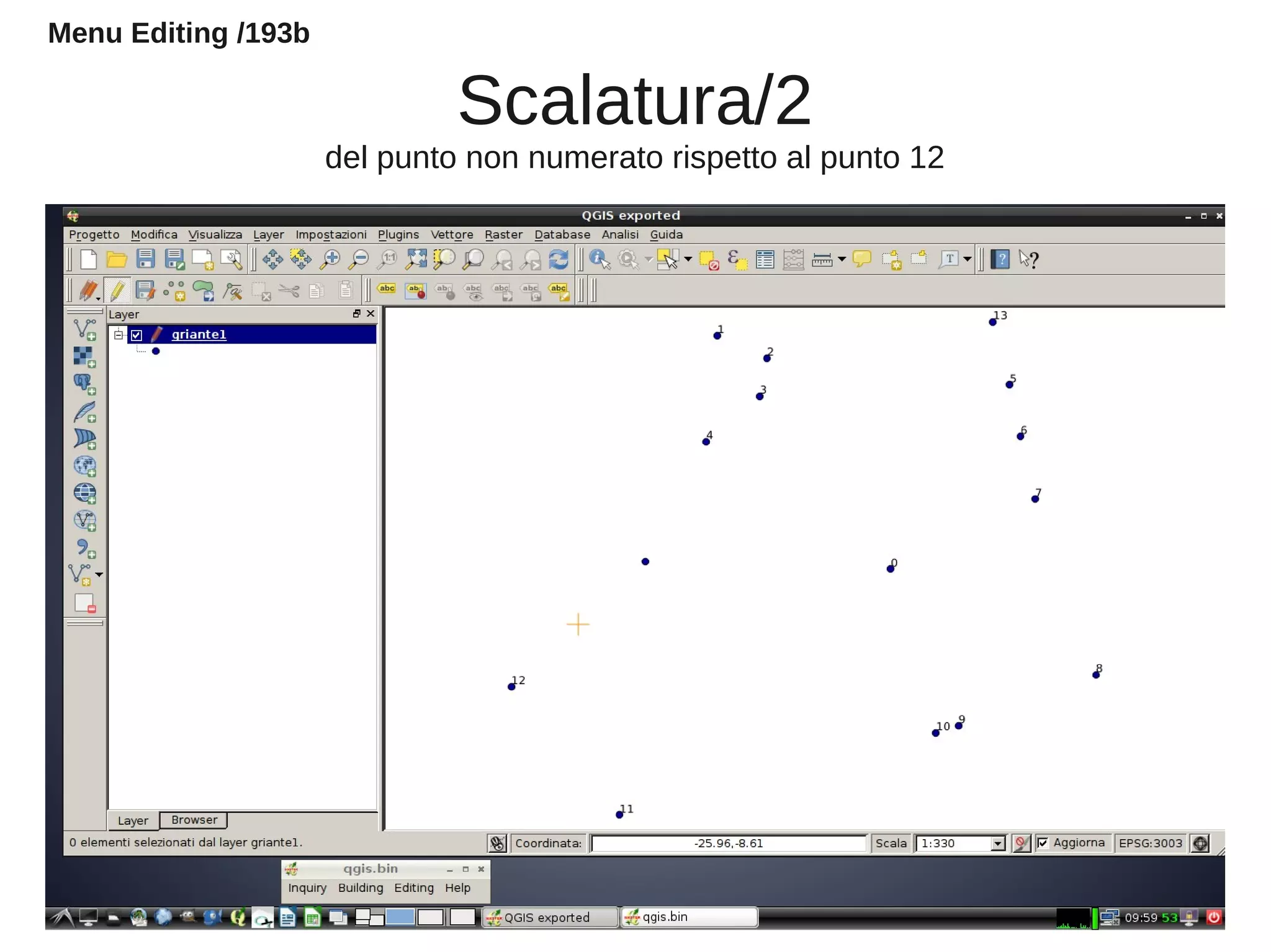 Scalatura/2
del punto non numerato rispetto al punto 12
Menu Editing /193b
 