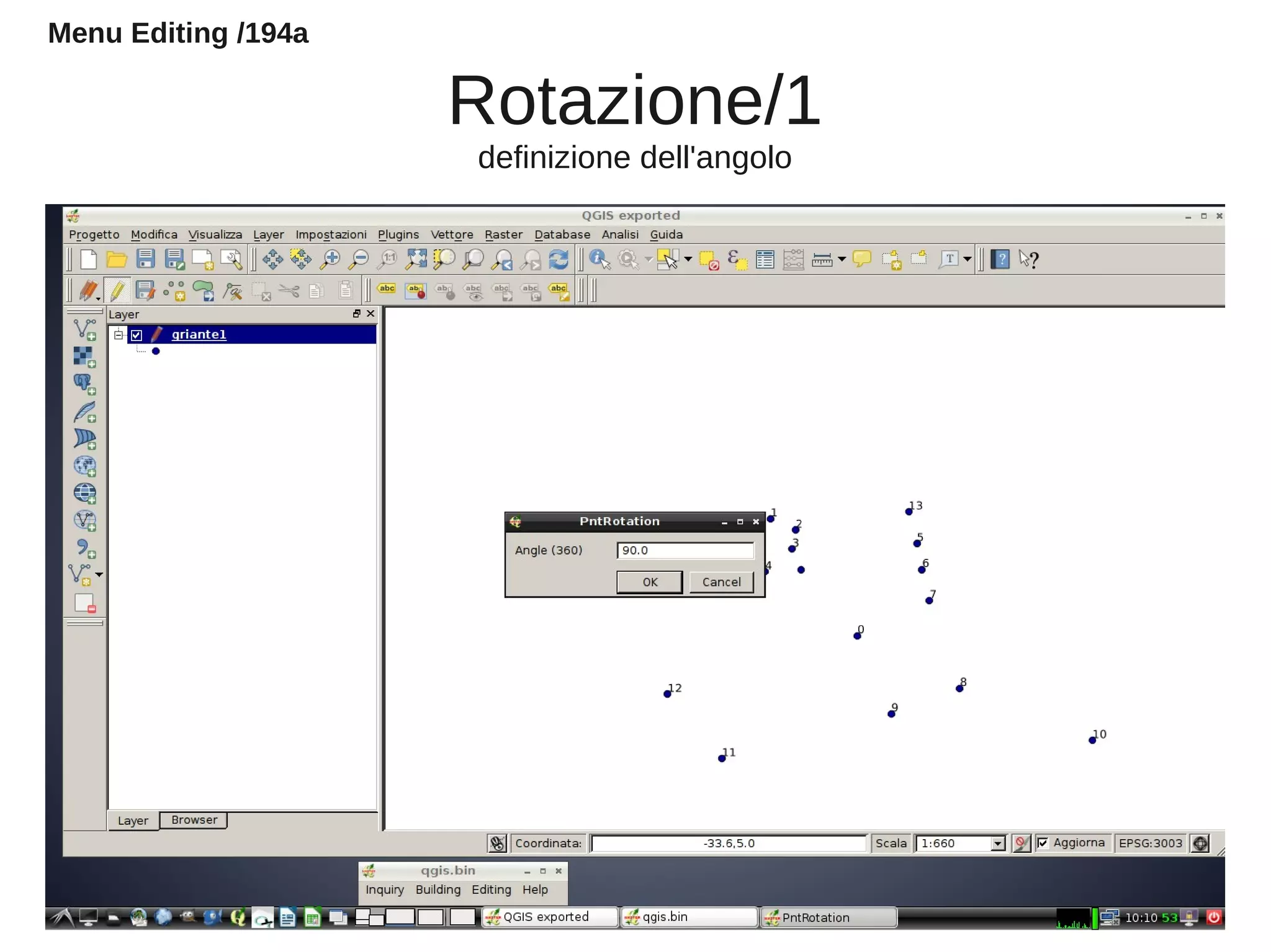 Rotazione/1
definizione dell'angolo
Menu Editing /194a
 