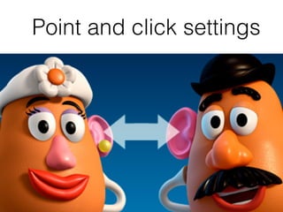 Point and click settings
 