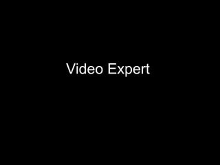 Video Expert