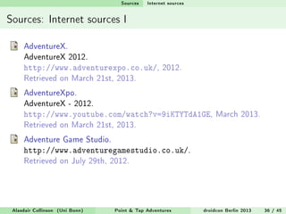 Sources   Internet sources


Sources: Internet sources I

     AdventureX.
     AdventureX 2012.
     http://www.adventure...