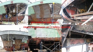 REPLACING THE SHELL PLATE.
FINALLY, WE REPLACED 107.71 MT2 (1,159.4 FT2)
 