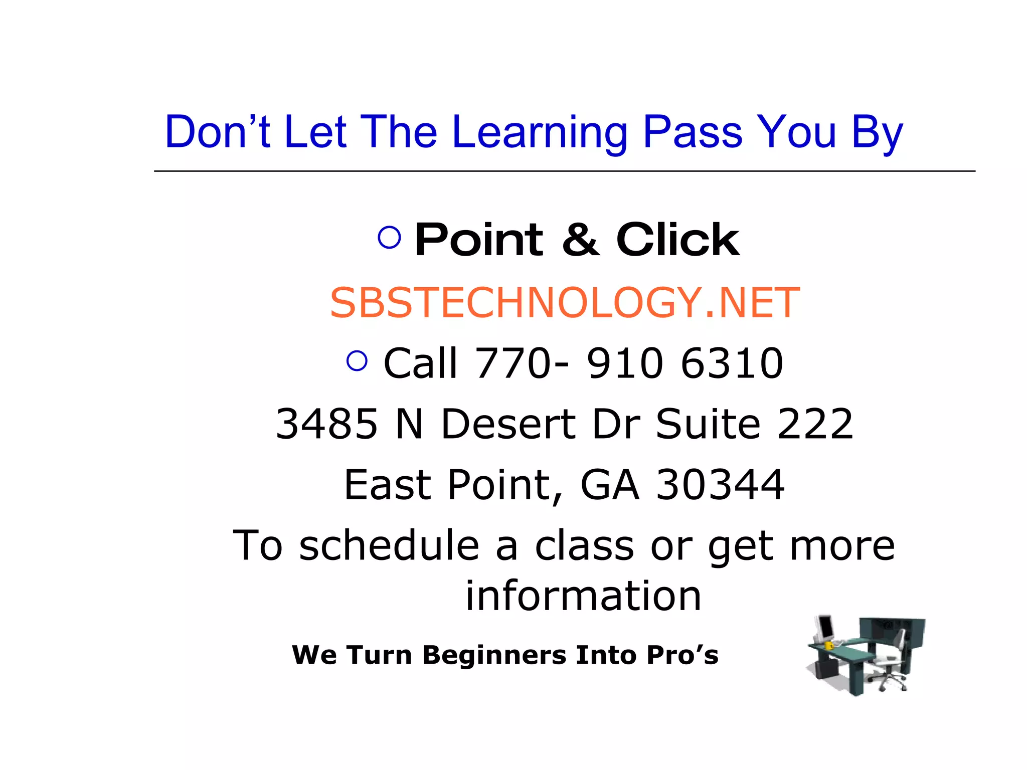 STARTING THE COMPUTER Both the computer and monitor have lights indicating they are turned on. If the power-saving feature turns off the monitor, press a key on the keyboard or click the mouse. Sometimes a  user ID  or a  password  is needed to complete the boot process. 