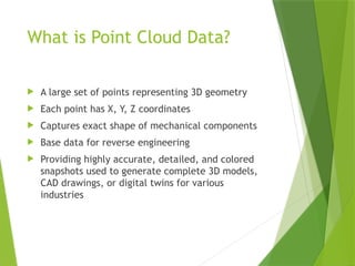Point cloud data used in 3D modelling Design | PPTX
