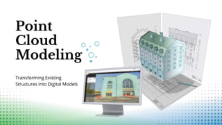 Point Cloud Modeling Transforming Existing Structures into Digital ...