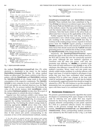 (false negative) error rates of 18 and 16 percent,
respectively.
3. Expression recovery. To ensure the applicability and
practicality of our approach, we implemented our
algorithm as an Eclipse (http://eclipse.org) IDE
plug-in and evaluated its usefulness by rejuvenating
PCEs in multiple versions of three of the aforemen-
tioned programs, which were of varying sizes and
domains and representative of typical AO software.
We found that, in exploiting the extracted patterns,
our tool was able to accurately and automatically
infer 90 percent of new join points that were selected
by PCEs in subsequent software versions that were
not selected by the original PCE, with a standard
deviation of 24 percent. This demonstrates that the
approach is indeed useful in alleviating the burden of
recovering PCEs upon base-code modifications that
took place in our subject programs, and the results
advance the state of the art in automated tool support
for coping with the evolution of AO programs.
A brief introduction of this work originally appeared in
[20], and a demonstration of our preliminary tool, along
with details of the implementation, appeared in [21]. In this
paper, we fully describe our complete approach, which has
been built upon the aforementioned previous work. This
complete approach includes thoroughly developed ideas
that have been incorporated into our initial algorithm. We
also present a new dimension of our experimental results to
comprehensively and accurately assess the overall useful-
ness of our approach.
The remainder of this paper is organized as follows:
Section 2 presents a motivating example that features a
fragile PCE. Section 3 highlights the key algorithmic facets
of our approach, while Section 4 discusses the details of our
implementation and evaluation. In Section 5, we compare
our proposal with related work and explore future work, as
well as conclude, in Section 6.
2 POINTCUT FRAGILITY EXAMPLE
Fig. 1 shows an example AspectJ code snippet for a
hypothetical drive-by-wire programming of an all-wheel
drive, hybrid vehicle (line 2) which draws power from two
different sources, namely, a diesel engine (line 25) and an
electric motor (line 30), both of which contribute to the
overall speed (line 3).1
Fuel is distributed to the engine via
KHATCHADOURIAN ET AL.: POINTCUT REJUVENATION: RECOVERING POINTCUT EXPRESSIONS IN EVOLVING ASPECT-ORIENTED... 643
1. This example was inspired by one of the authors’ work at the Center
for Automotive Research (CAR) at Ohio State University.
 
