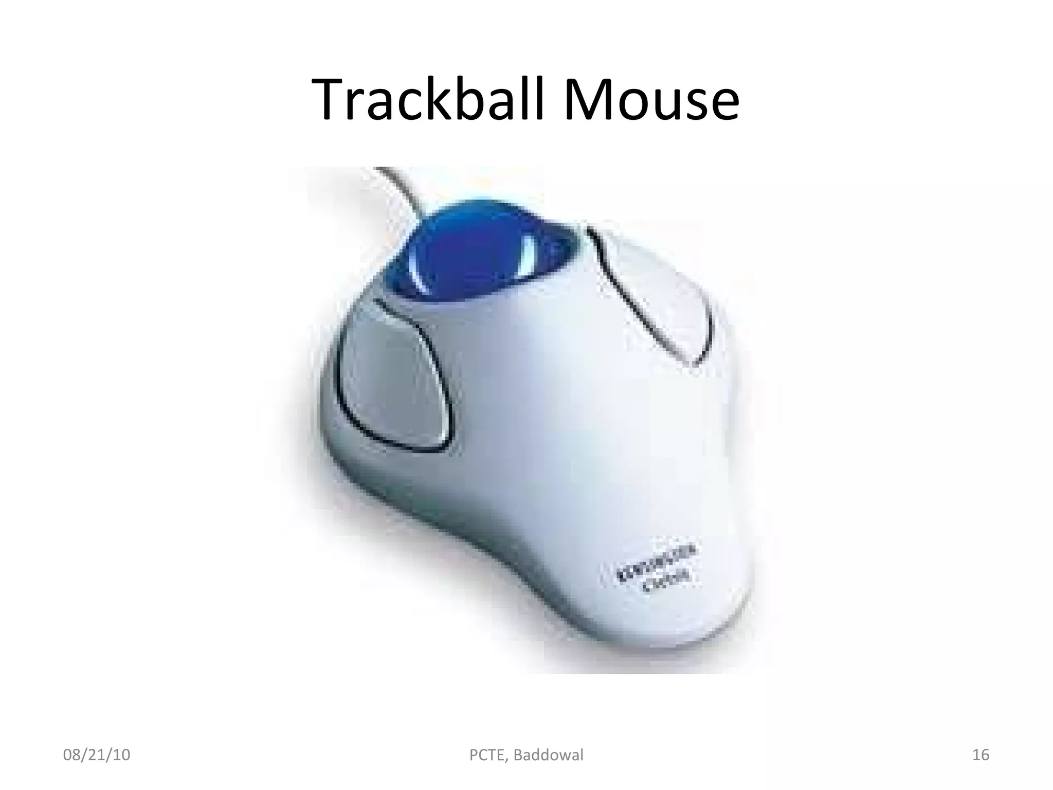 Trackball Mouse 08/21/10 PCTE, Baddowal 