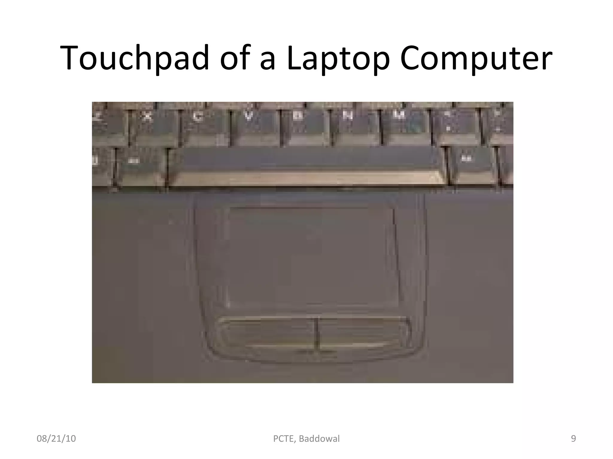 Touchpad of a Laptop Computer 08/21/10 PCTE, Baddowal 