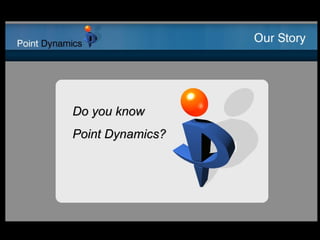 Do you know Point Dynamics? 