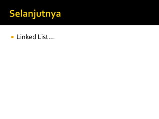   Linked List…
 