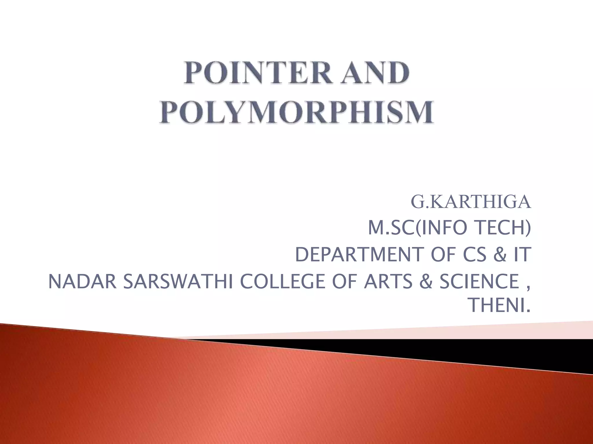 G.KARTHIGA
M.SC(INFO TECH)
DEPARTMENT OF CS & IT
NADAR SARSWATHI COLLEGE OF ARTS & SCIENCE ,
THENI.
 