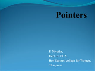 P. Nivetha,
Dept. of BCA,
Bon Secours college for Women,
Thanjavur.
 