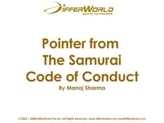 Pointer from  The Samurai Code of Conduct By  Manoj Sharma 