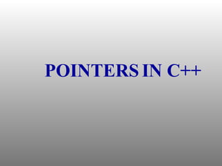 POINTERS IN C++ 