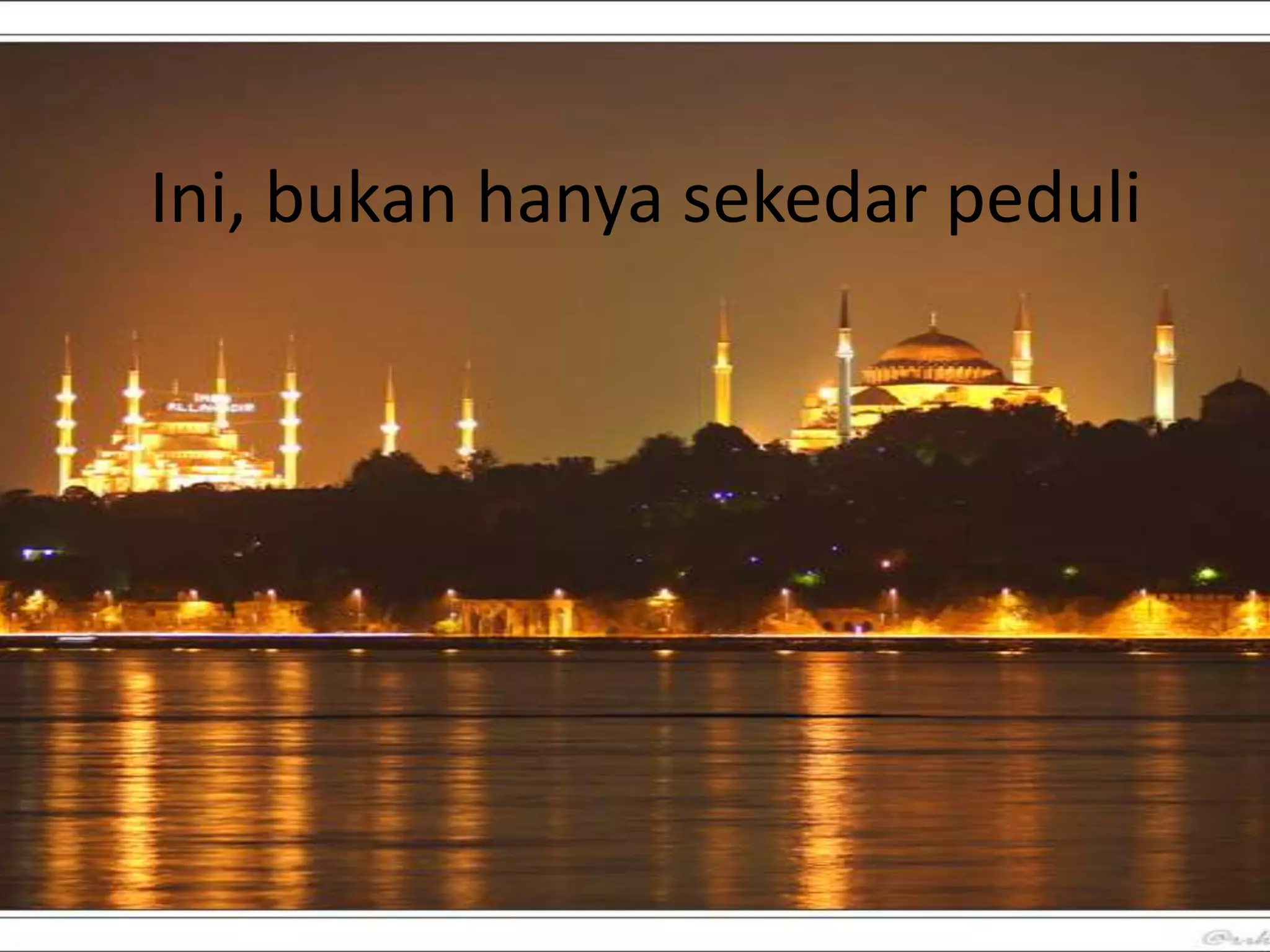 Ini, bukan hanya sekedar peduli
 