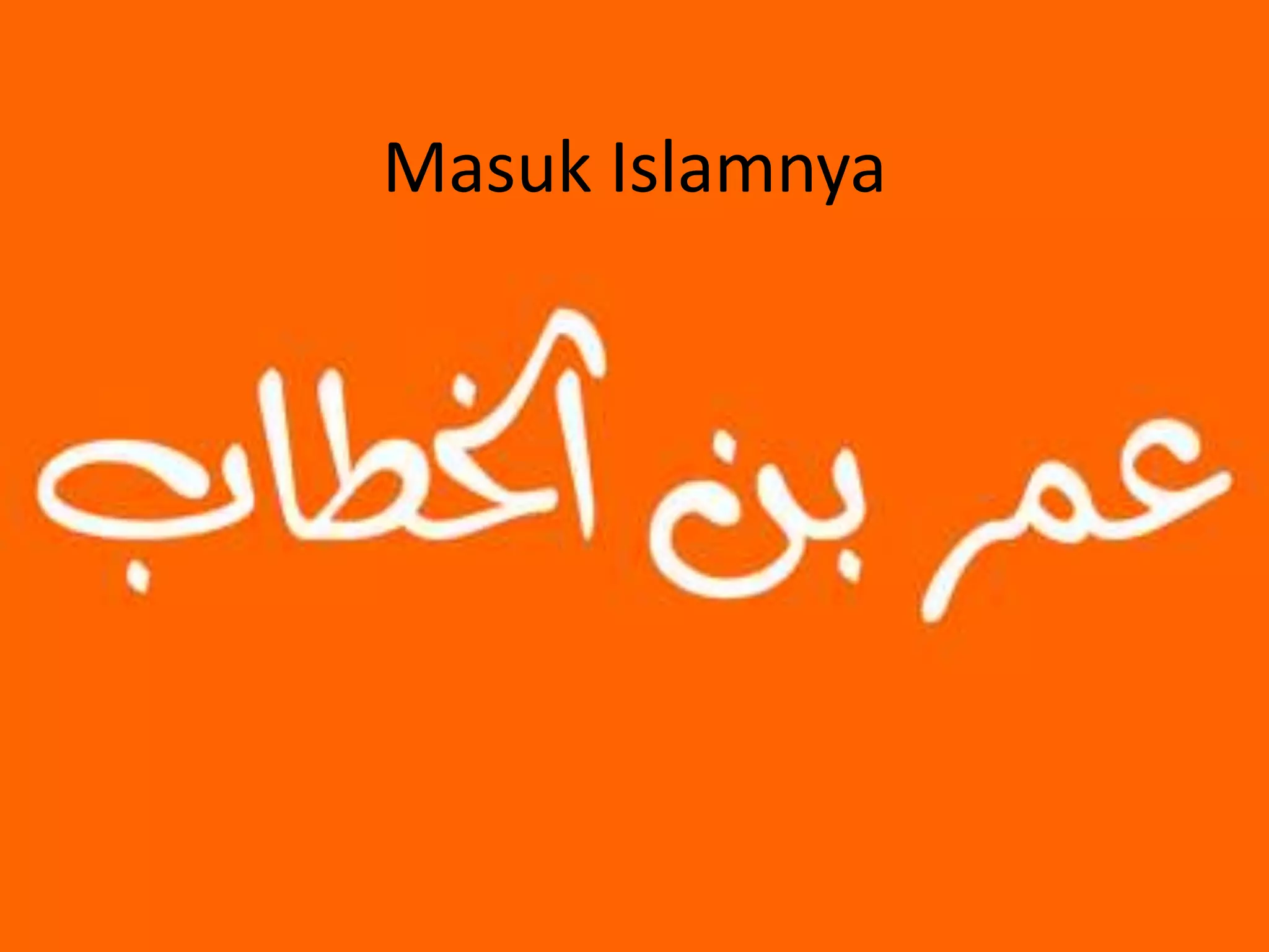 Masuk Islamnya
 