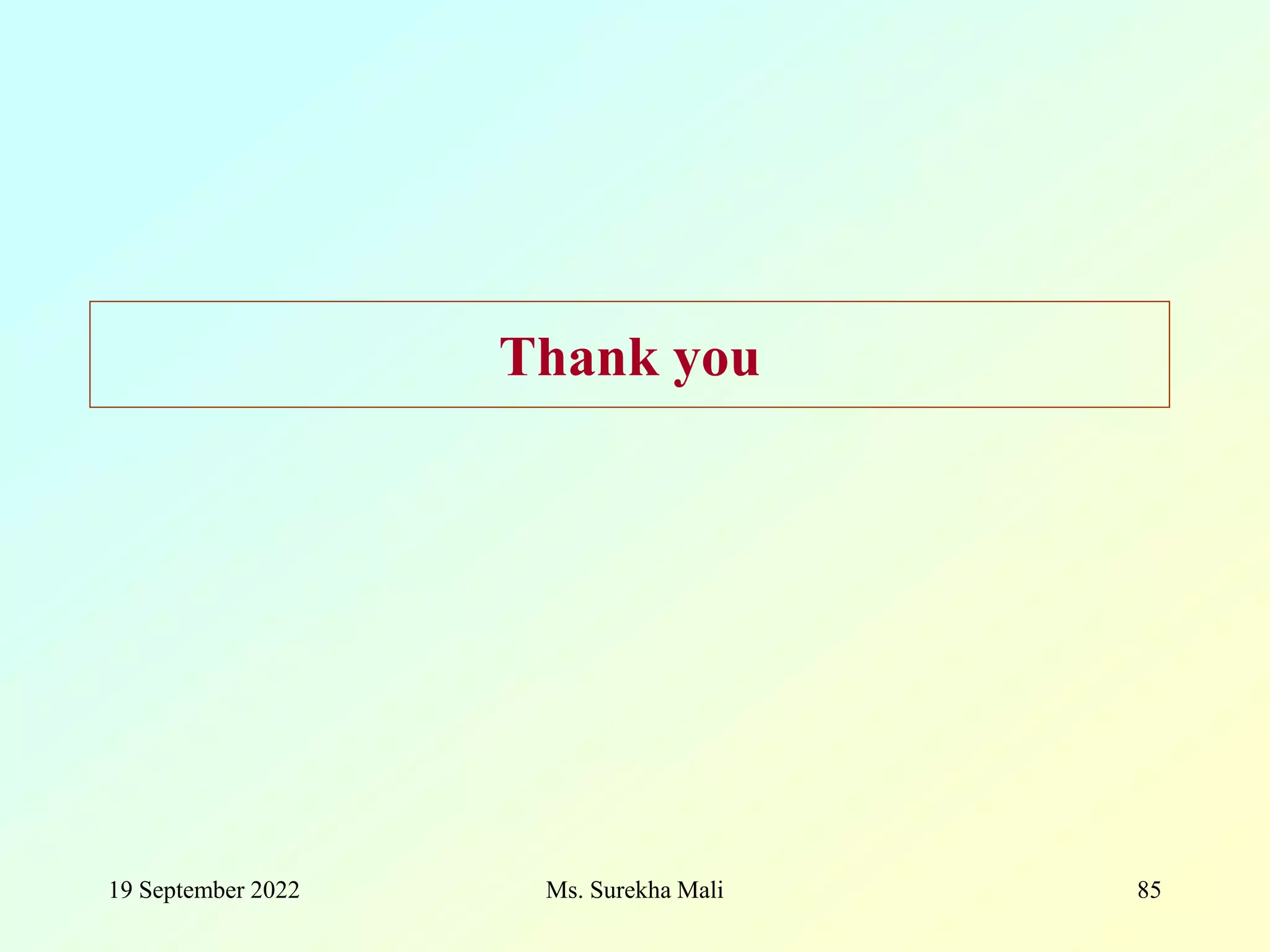 Thank you 19 September 2022 Ms. Surekha Mali 85 