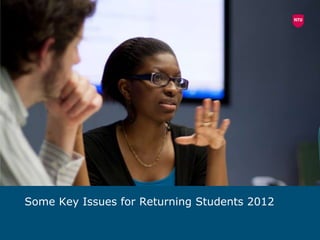 Some Key Issues for Returning Students 2012
 