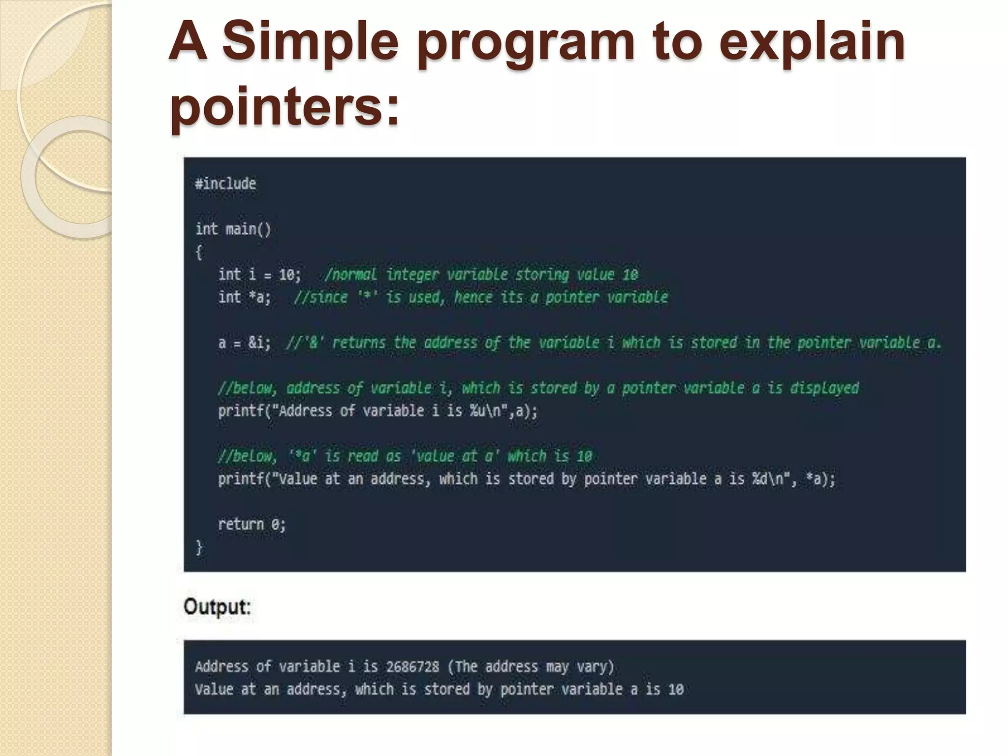 A Simple program to explain
pointers:
 