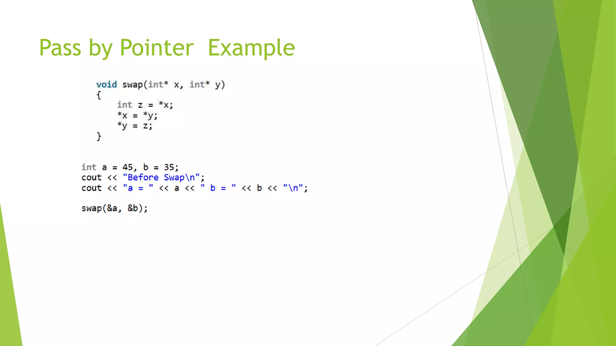 Pass by Pointer Example
 