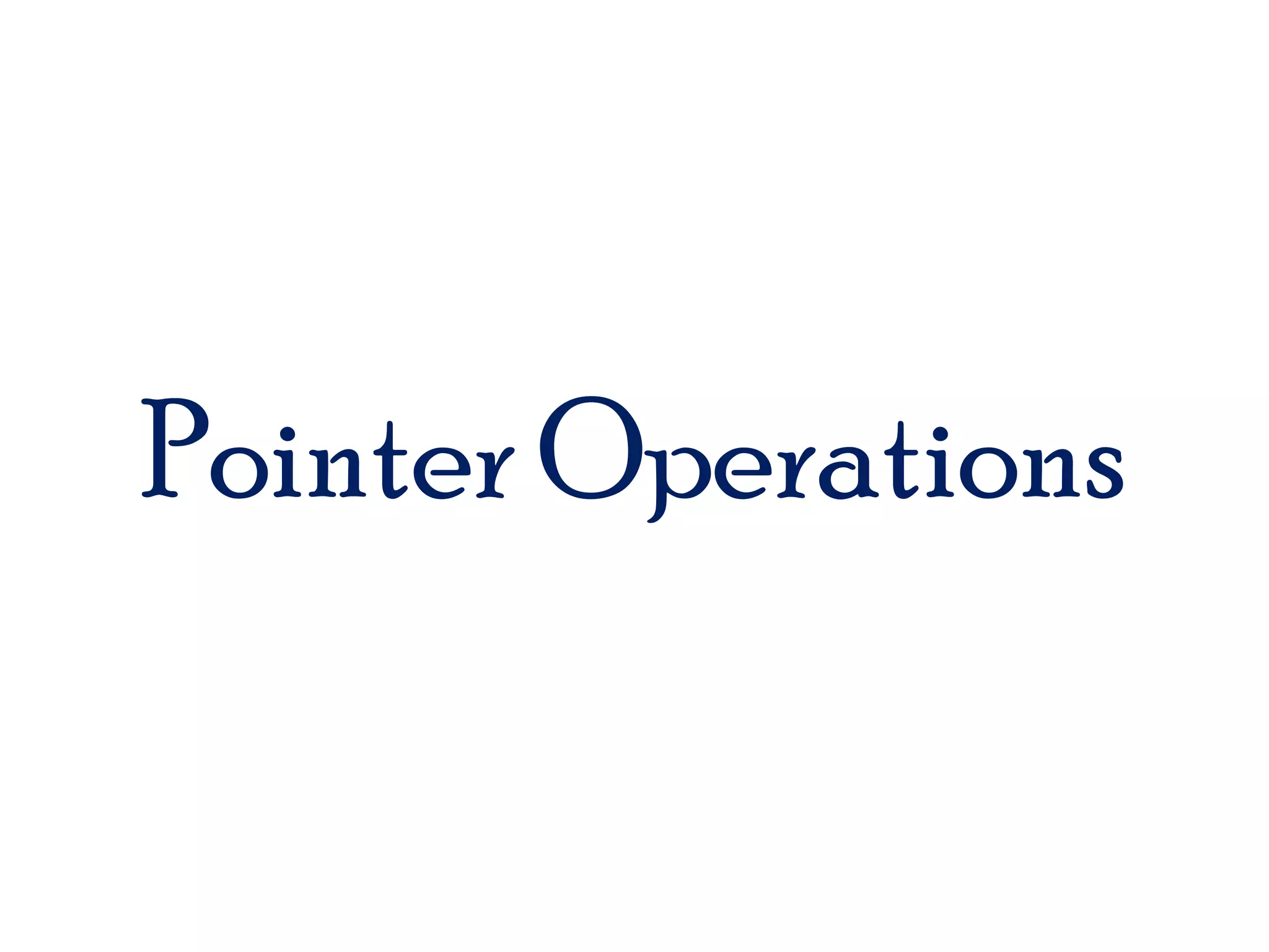 Pointer Operations
 