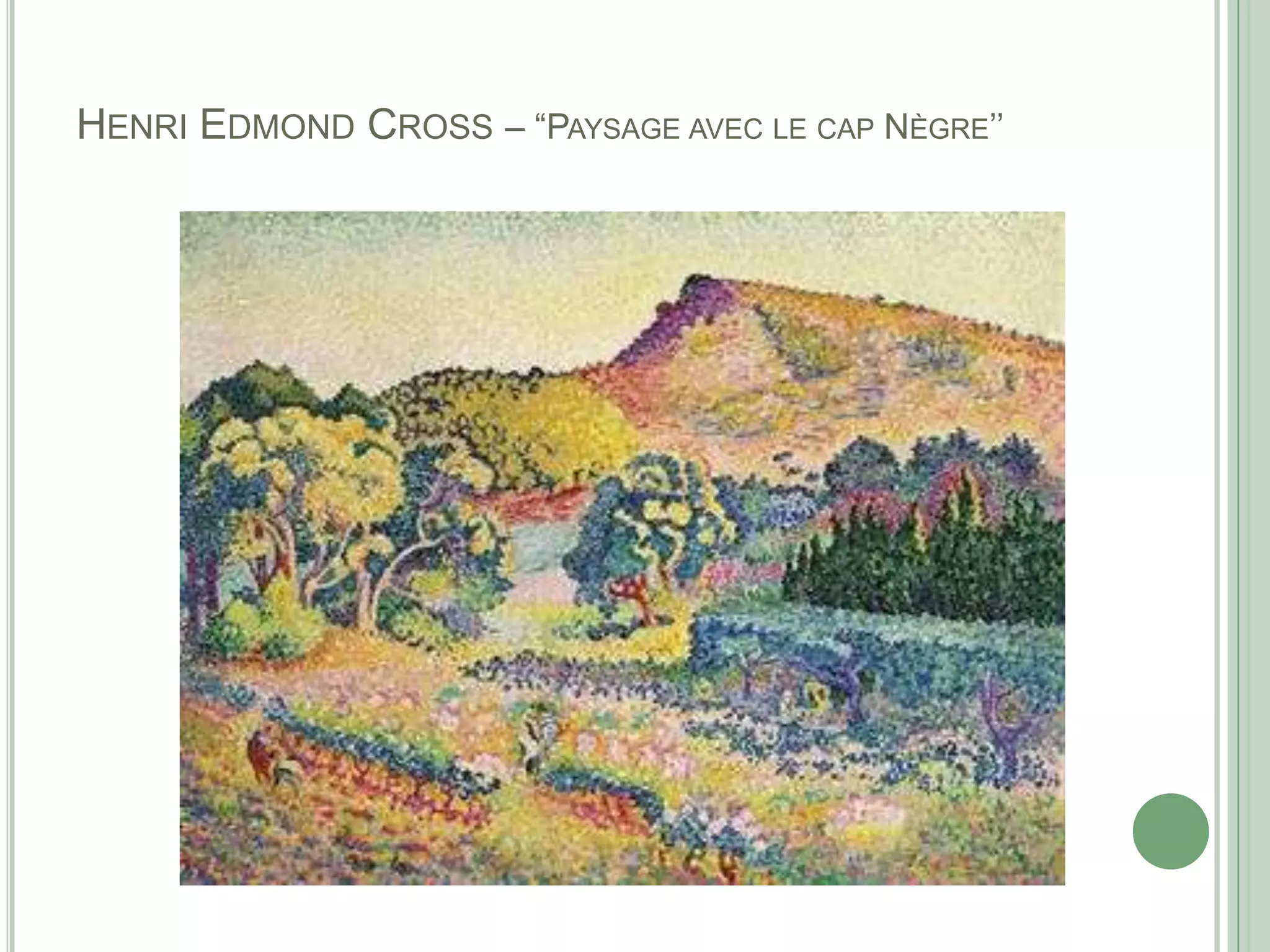 HENRI EDMOND CROSS – “PAYSAGE AVEC LE CAP NÈGRE’’
 