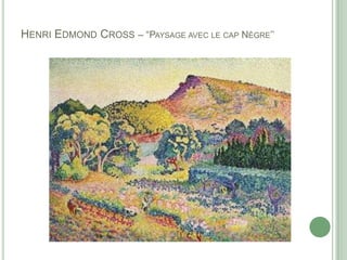 HENRI EDMOND CROSS – “PAYSAGE AVEC LE CAP NÈGRE’’
