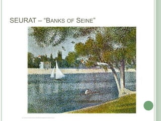 SEURAT – “BANKS OF SEINE”