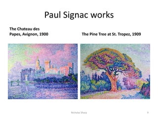 Paul Signac worksThe Chateau des Papes, Avignon, 1900 The Pine Tree at St. Tropez, 1909 9Nicholas Sharp