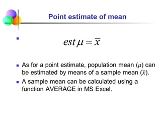 Point estimate of mean

est x
 
 