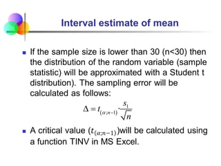 Interval estimate of mean

 
1
; 1
·
n
s
t
n
a 
 
 