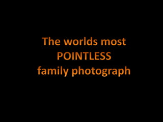 Pointless Family Photograph | PPTX