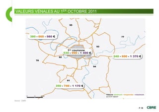 VALEURS VÉNALES AU 1ER OCTOBRE 2011




Source : CBRE



                                       - P. 26
 