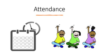 Attendance
 