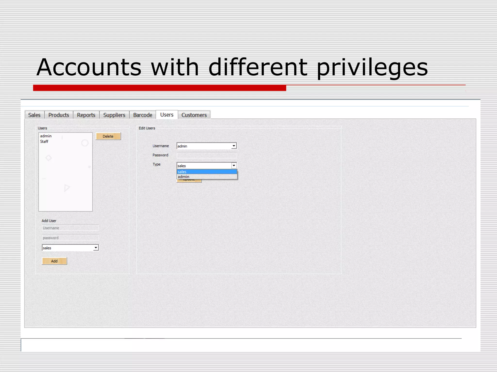 Accounts with different privileges 
 