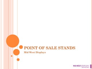 POINT OF SALE STANDS Mid West Displays 