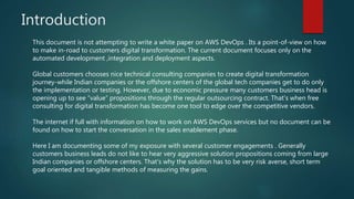 Introduction
This document is not attempting to write a white paper on AWS DevOps . Its a point-of-view on how
to make in-...
