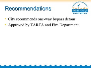 Recommendations City recommends one-way bypass detour Approved by TARTA and Fire Department 