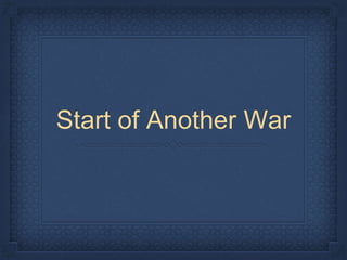 Start of Another War
 