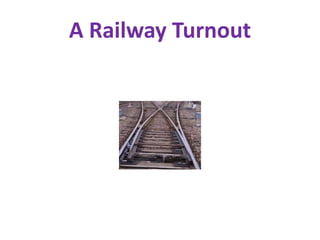 A Railway Turnout
 