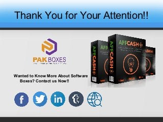 Thank You for Your Attention!!
Wanted to Know More About Software
Boxes? Contact us Now!!
 