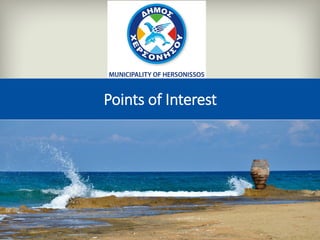 Points of Interest
Hersonissos Municipality
in Crete
 